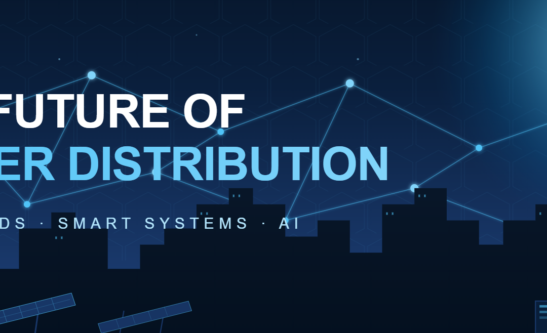 The Future of Power Distribution — From Microgrids to Smart Systems – Part 6 of 6